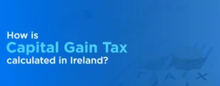 Capital Gain Tax calculated in Ireland
