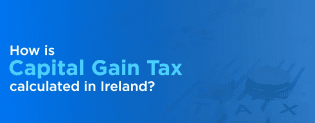 Capital Gain Tax calculated in Ireland