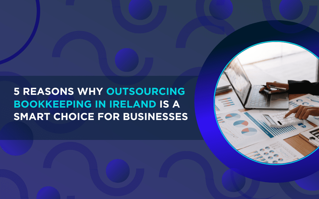 Outsource Bookkeeping in Ireland
