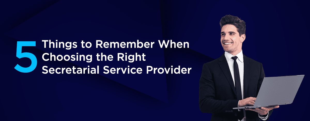 Guide to choose the right secretarial service provider