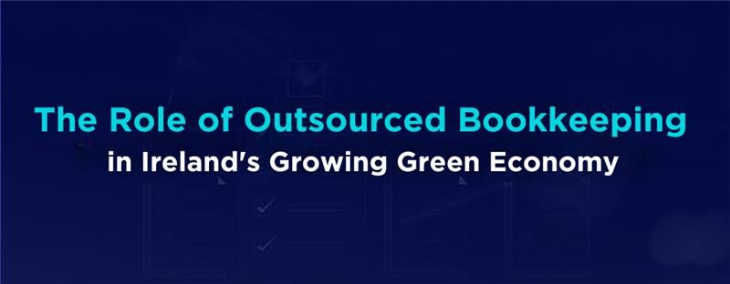 The role of outsourced bookkeeping in Ireland's growing green economy