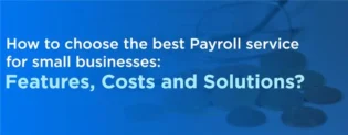 How to choose best human resources Payroll Service for small businesses